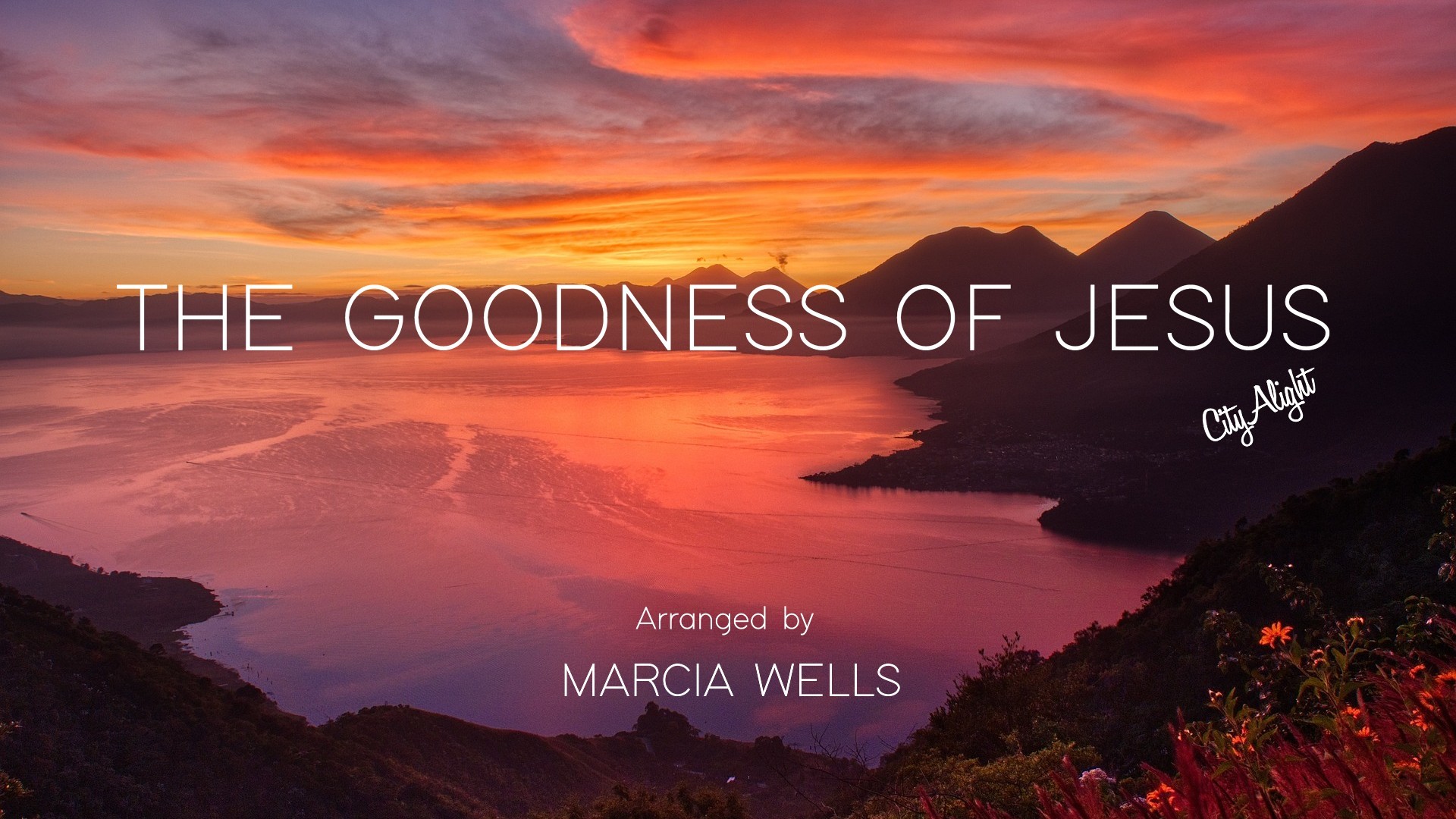 The Goodness Of Jesus (CityAlight) Piano Solo – Marcia Wells Piano